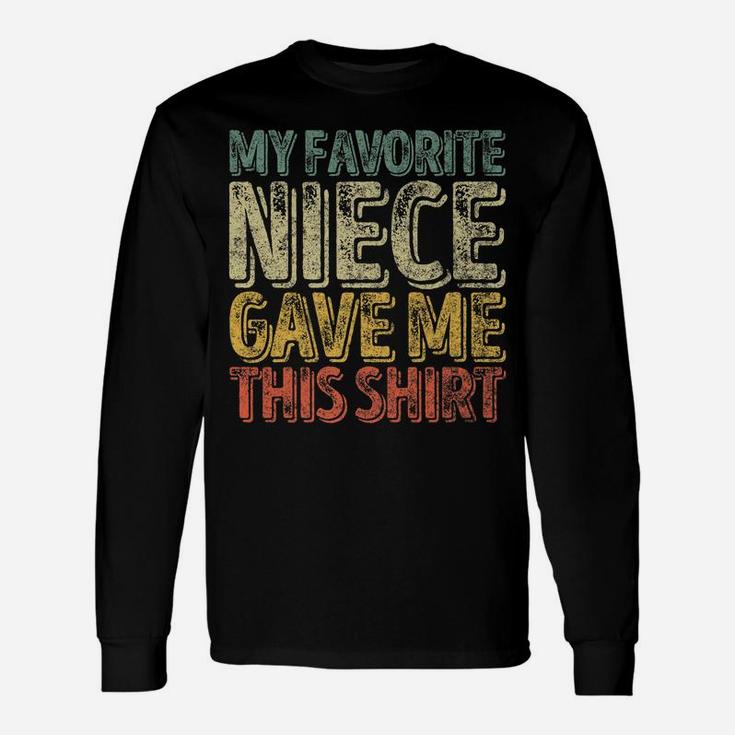 Mens My Favorite Niece Gave Me This Shirt Funny Christmas Gift Unisex Long Sleeve