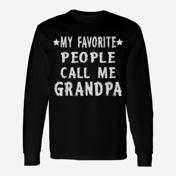 Mens My Favorite People Call Me Grandpa Funny Humor Unisex Long Sleeve