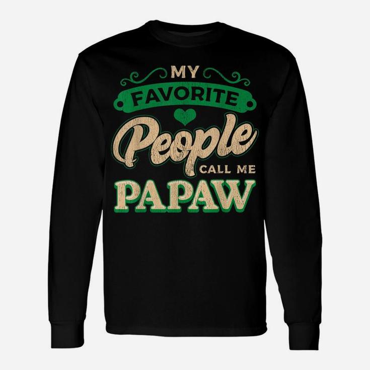 Mens My Favorite People Call Me Papaw Fathers Day Gifts Unisex Long Sleeve