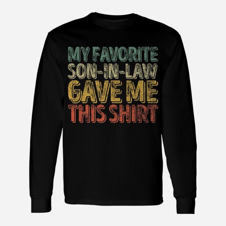 Mens My Favorite Son-In-Law Gave Me This Shirt Funny Christmas Unisex Long Sleeve