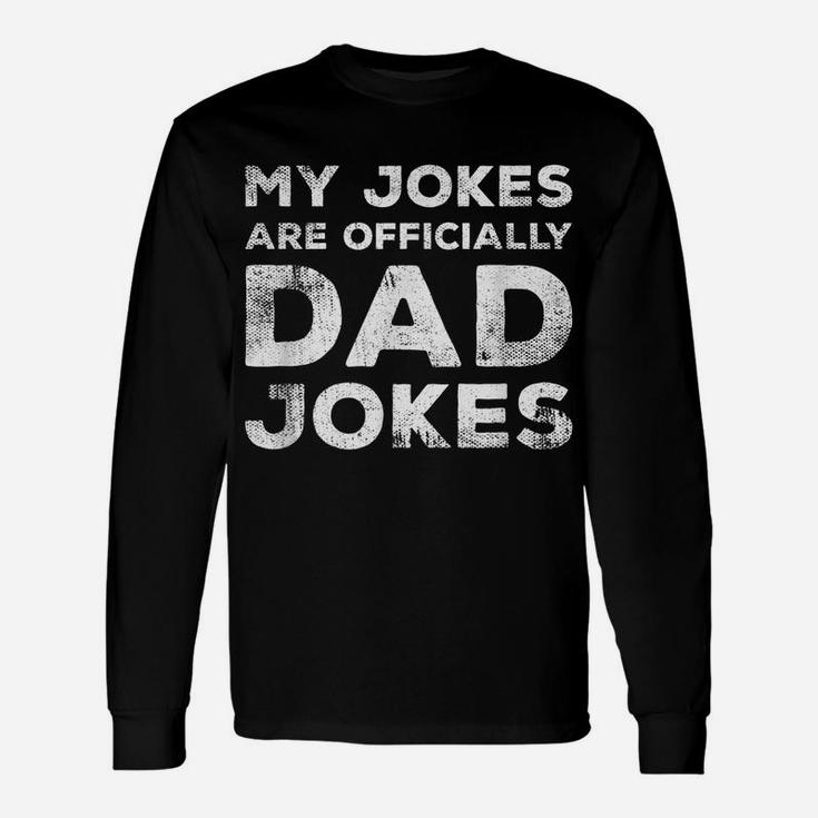 Mens My Jokes Are Officially Dad Jokes Funny New Daddy Father Unisex Long Sleeve