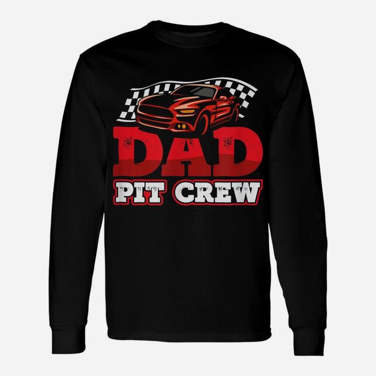 Mens Race Car Birthday Party Racing Family Dad Pit Crew Unisex Long Sleeve