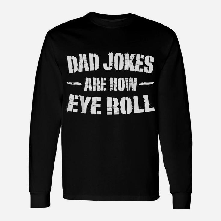 Mens Vintage Dad Jokes Are How Eye Roll Gifts Funny Daddy Father Unisex Long Sleeve