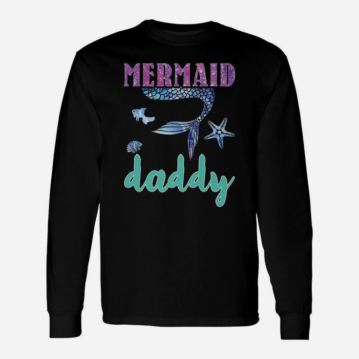 Mermaid Daddy Mens Mermaid Birthday Party Matching Family Unisex Long Sleeve