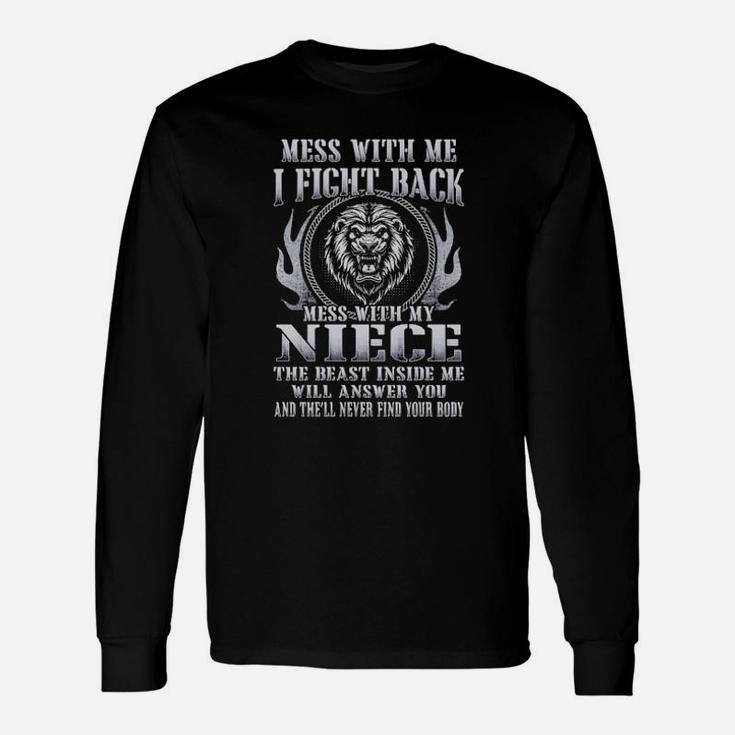 Mess With My Niece Long Sleeve T-Shirt