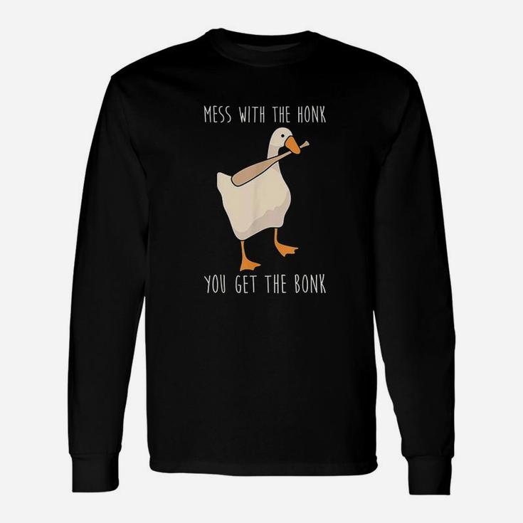 Mess With The Honk You Get The Bonk Unisex Long Sleeve