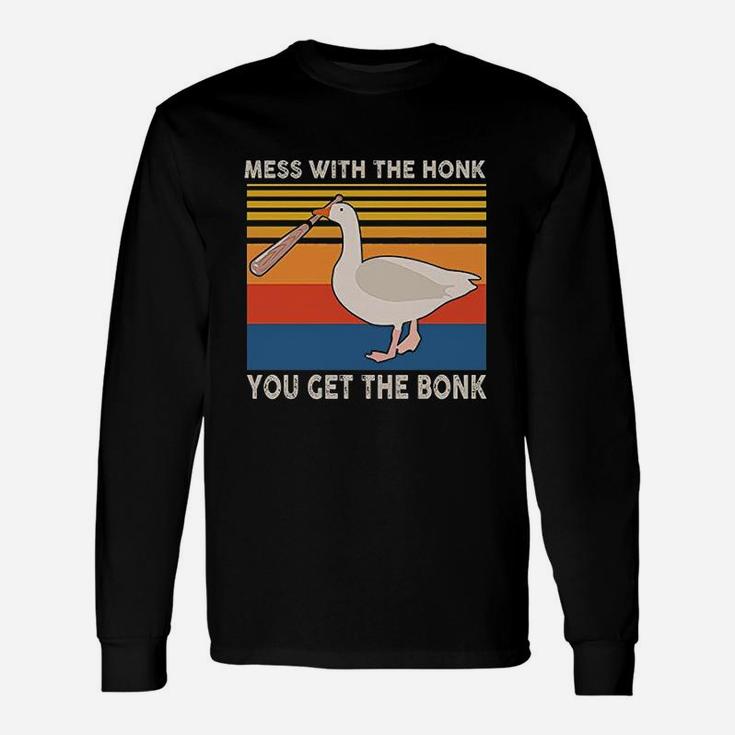 Mess With The Honk You Get The Bonk Unisex Long Sleeve
