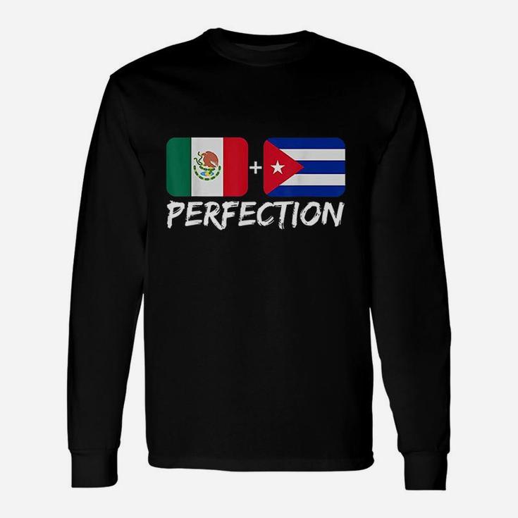 Mexican Plus Cuban Perfection Unisex Long Sleeve