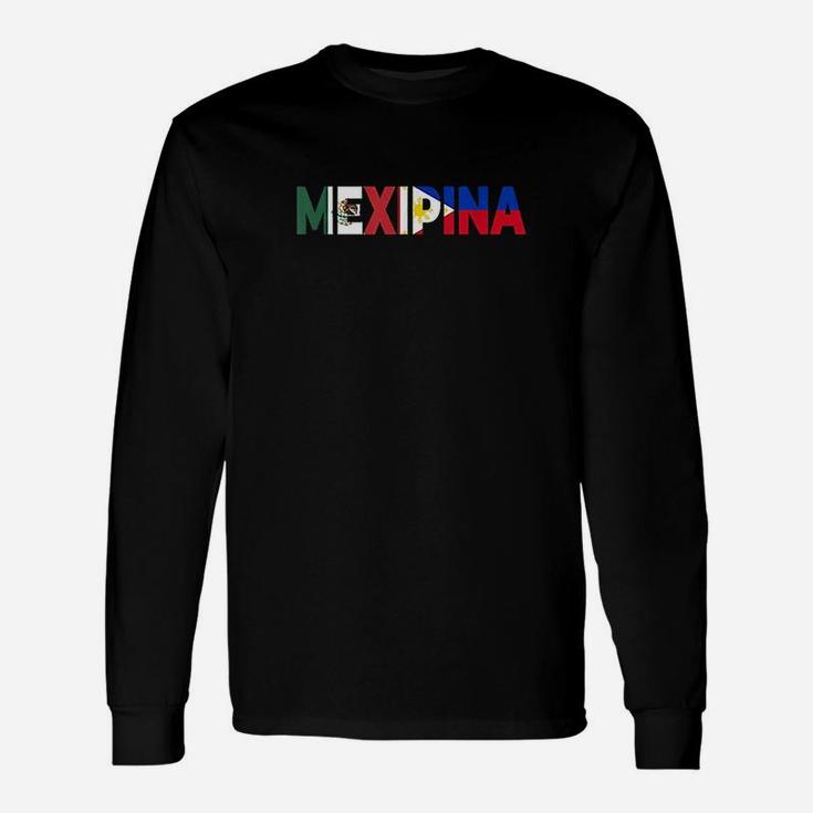 Mexipina Half Mexican Filipina With Mexico Philippines Flag Unisex Long Sleeve