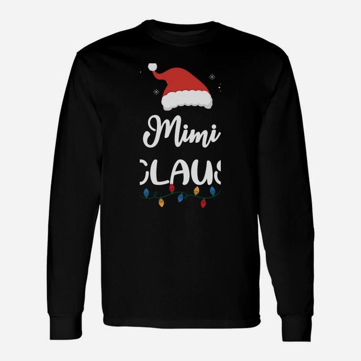 Mimi Claus Funny Christmas Matching Family Santa Gift Unisex Long Sleeve