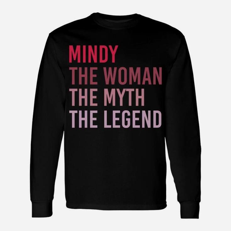 Mindy The Woman Myth Legend Personalized Name Birthday Gift Unisex Long Sleeve