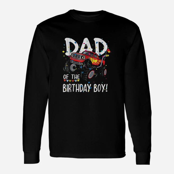 Monster Truck Party Dad Of Birthday Boy Unisex Long Sleeve