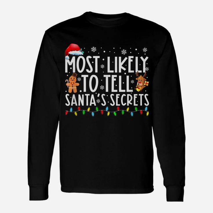 Most Likely To Tell Santa’S Secrets Funny Family Christmas Unisex Long Sleeve