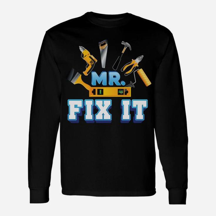 Mr Fix It Break Matching Son & Father Day Dad Papa Daddy Sweatshirt Unisex Long Sleeve