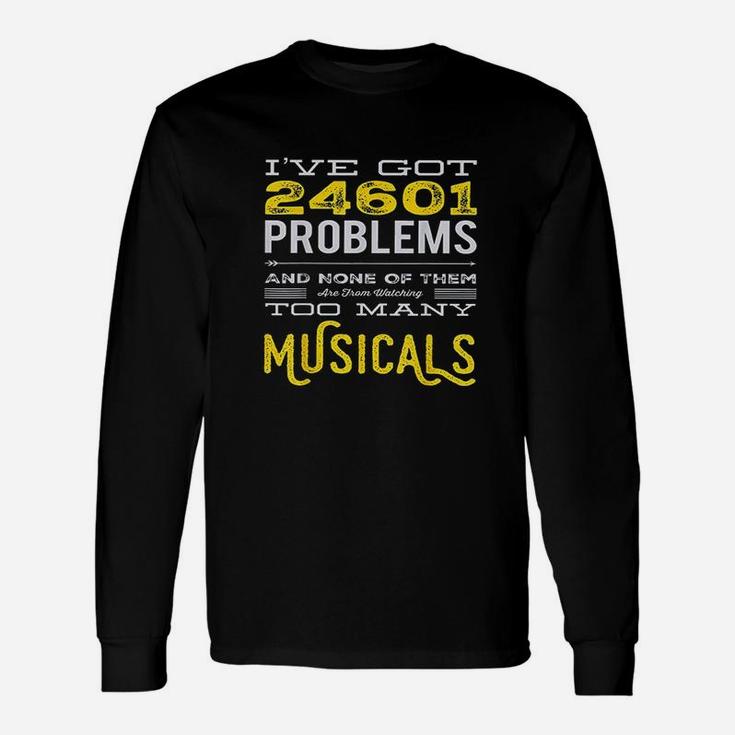 Musical Theatre 24601 Problems Unisex Long Sleeve