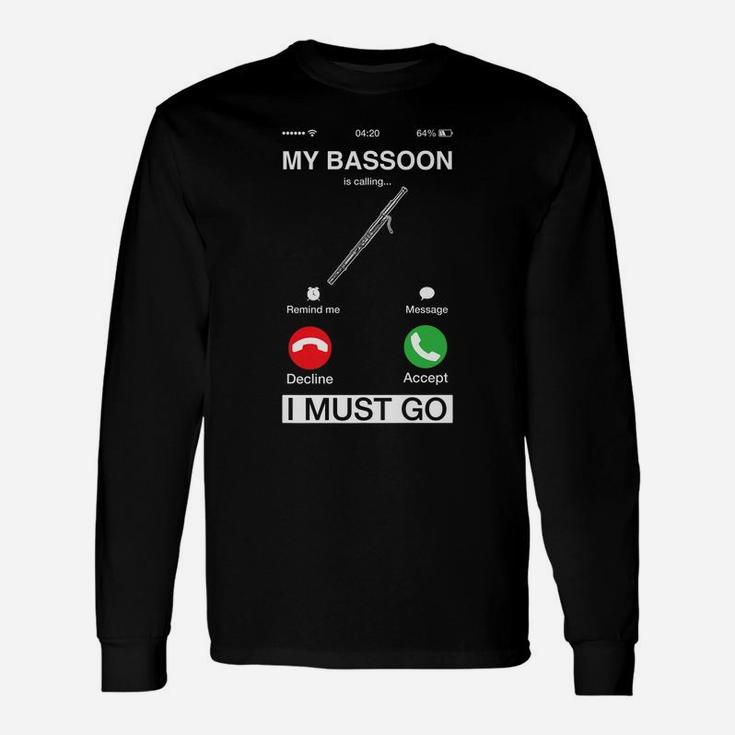 My Bassoon Is Calling And I Must Go Funny Phone Screen Humor Unisex Long Sleeve