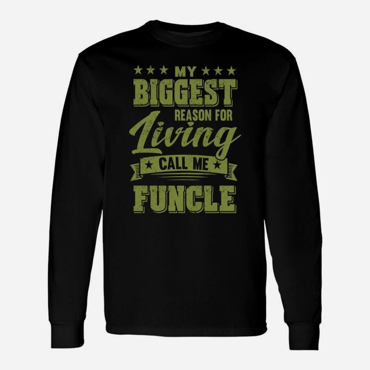 My Biggest Reason For Living Call Me Funcle Fathers Day Men Sweatshirt Unisex Long Sleeve