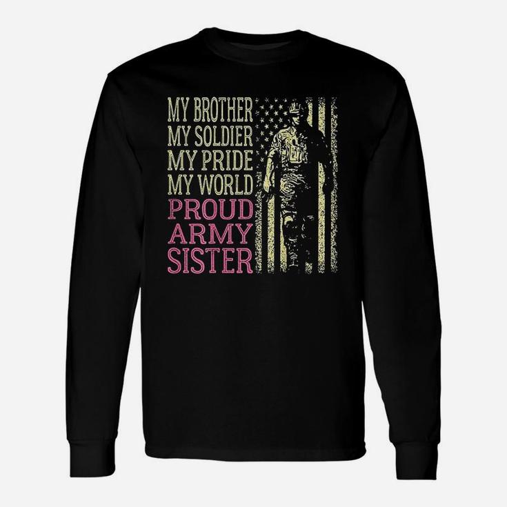 My Brother Is My Soldier Hero Proud Army Sister Military Sis Unisex Long Sleeve