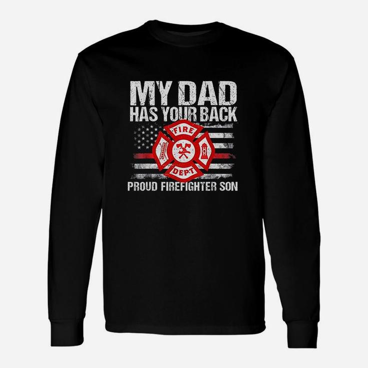 My Dad Has Your Back Firefighter Flag Family Son Gift Idea Unisex Long Sleeve