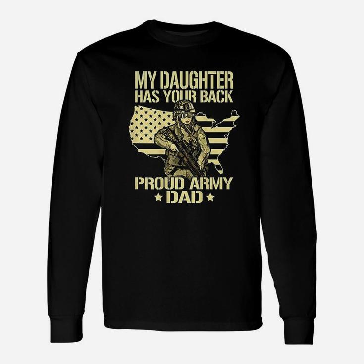 My Daughter Has Your Back Proud Army Dad Unisex Long Sleeve