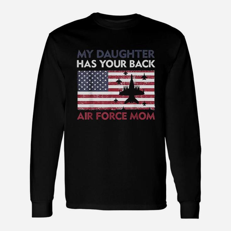 My Daughter Has Your Back Unisex Long Sleeve