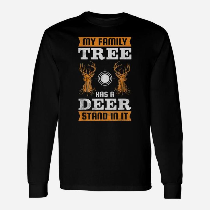 My Family Tree Has A Deer Stand In It, Hunting Unisex Long Sleeve