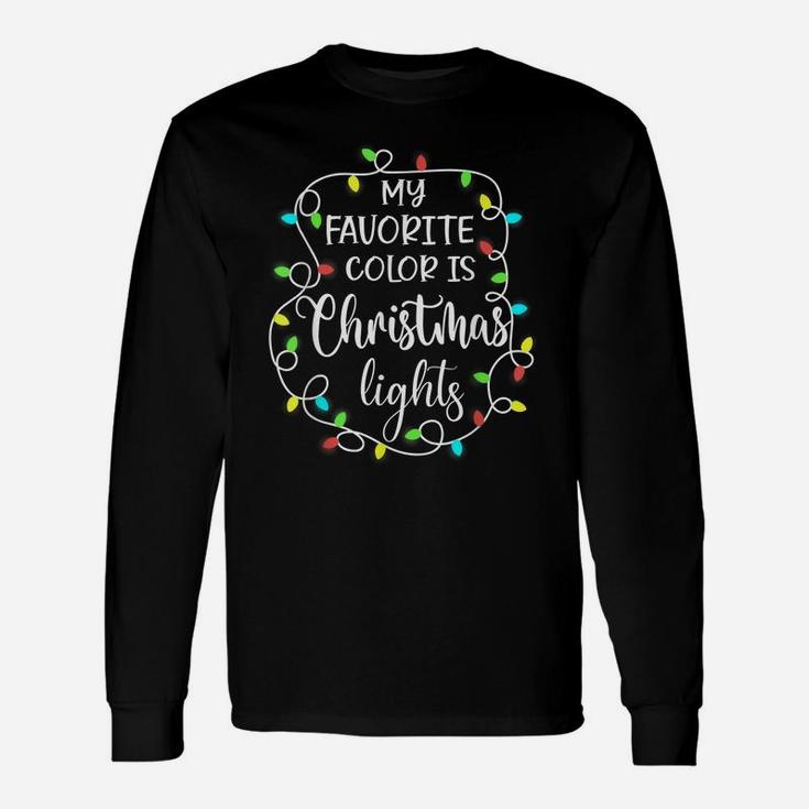 My Favorite Color Is Christmas Lights Funny Xmas Unisex Long Sleeve