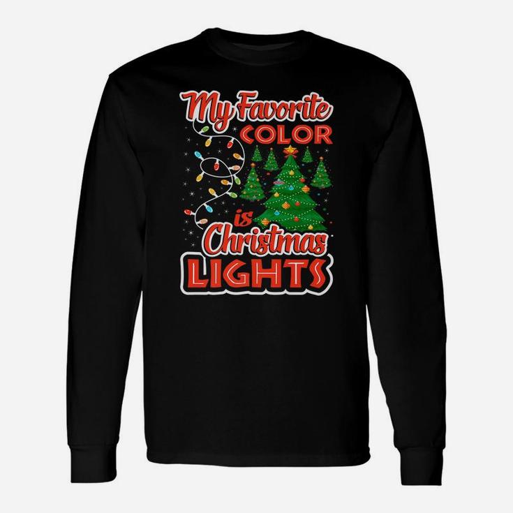 My Favorite Color Is Christmas Lights Santa Xmas Elves Gift Unisex Long Sleeve
