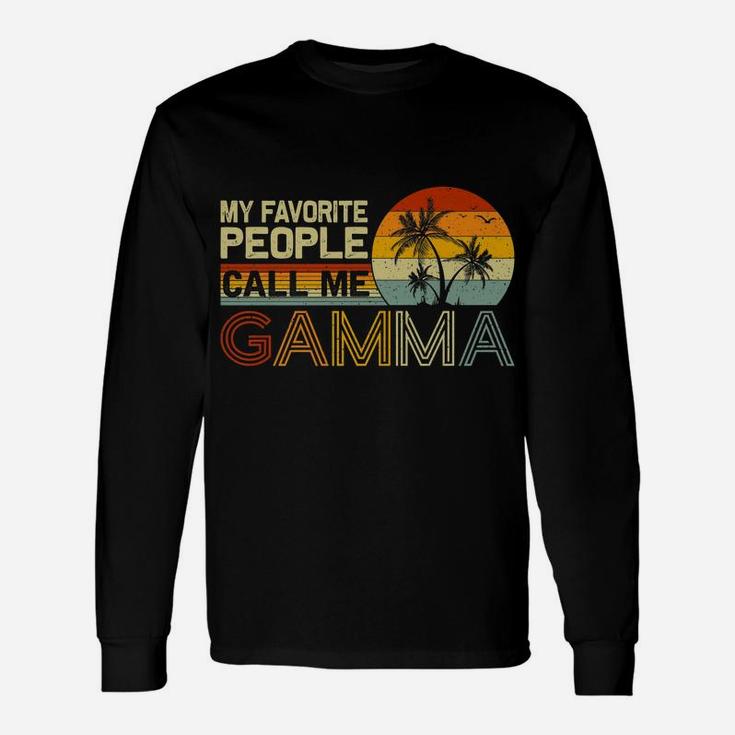 My Favorite People Call Me Gamma Vintage Retro Funny Gamma Unisex Long Sleeve