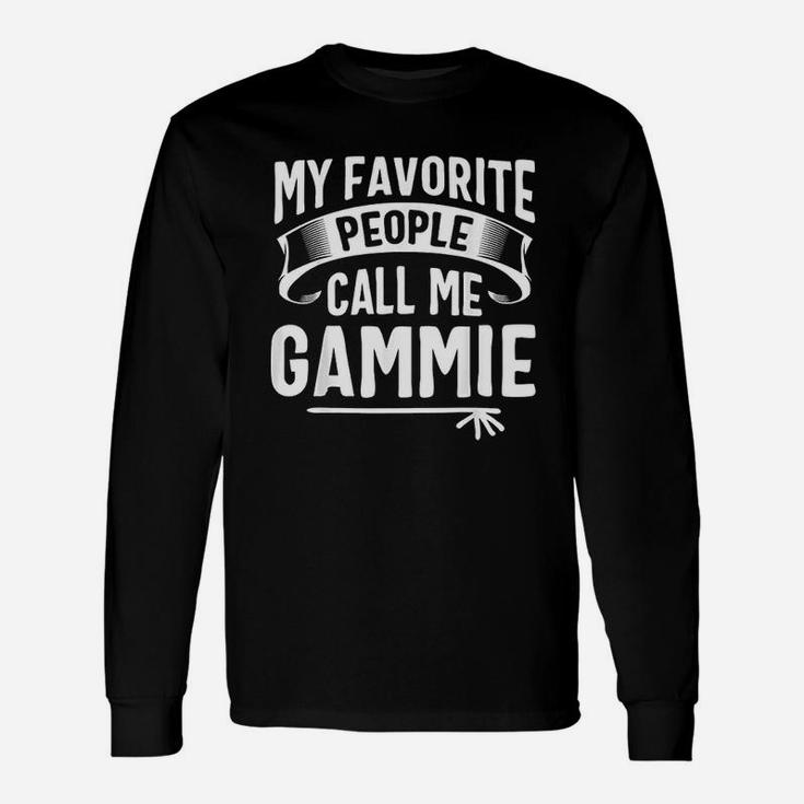 My Favorite People Call Me Gammie Unisex Long Sleeve