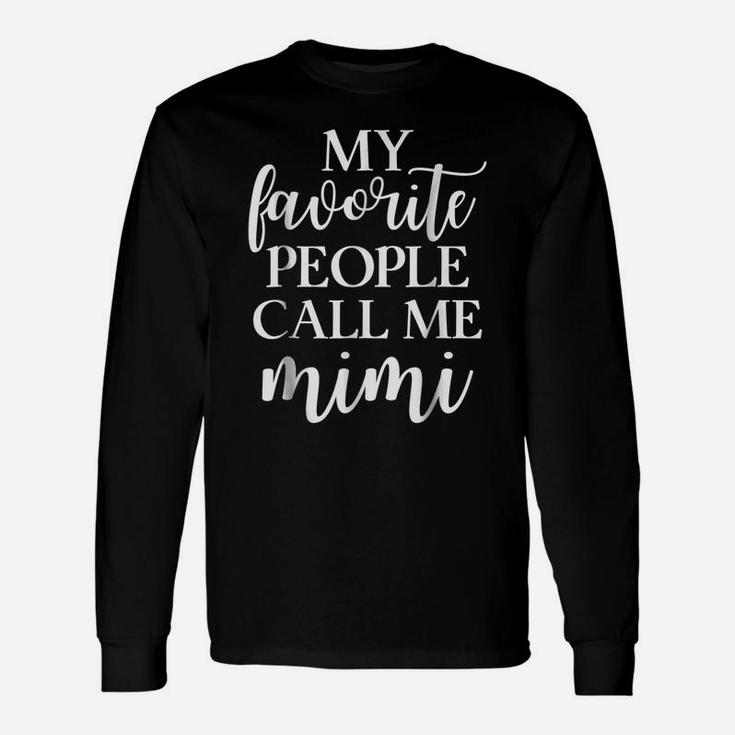 My Favorite People Call Me Mimi T Shirt Gift For Women Unisex Long Sleeve