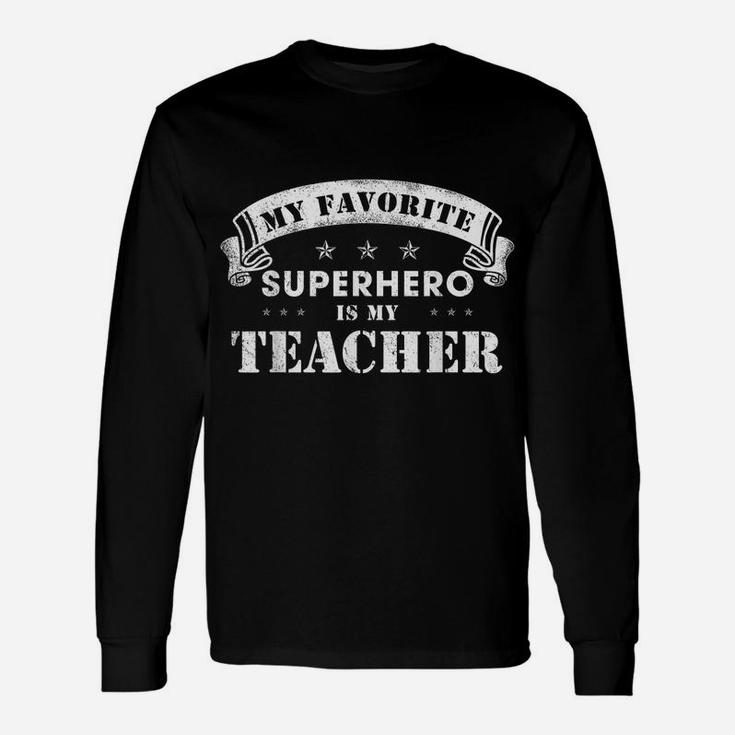 My Favorite Superhero Is My Teacher Unisex Long Sleeve