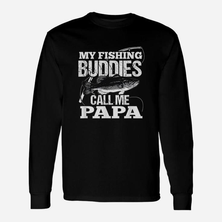 My Fishing Buddies Call Me Papa Unisex Long Sleeve