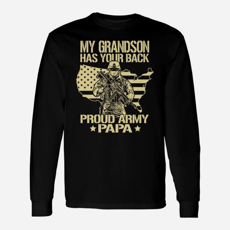 My Grandson Has Your Back - Proud Army Papa Military Gift Sweatshirt Unisex Long Sleeve