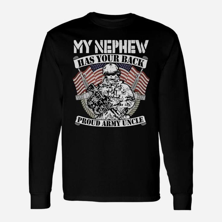 My Nephew Has Your Back Pro-Military Proud Army Uncle Gifts Unisex Long Sleeve