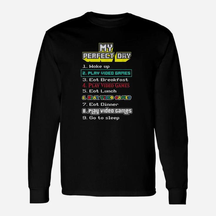My Perfect Day Play Video Games Unisex Long Sleeve