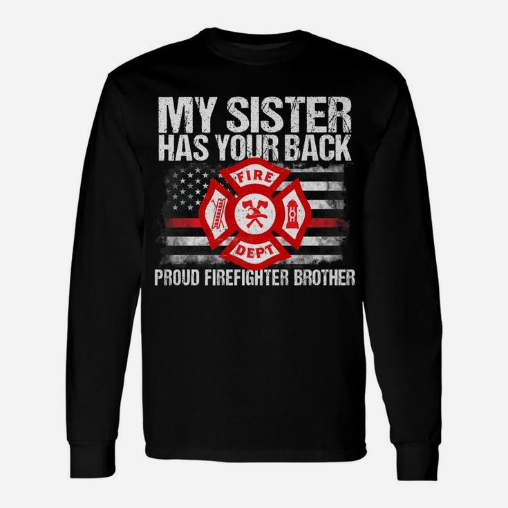 My Sister Has Your Back Firefighter Family Gift For Brother Unisex Long Sleeve