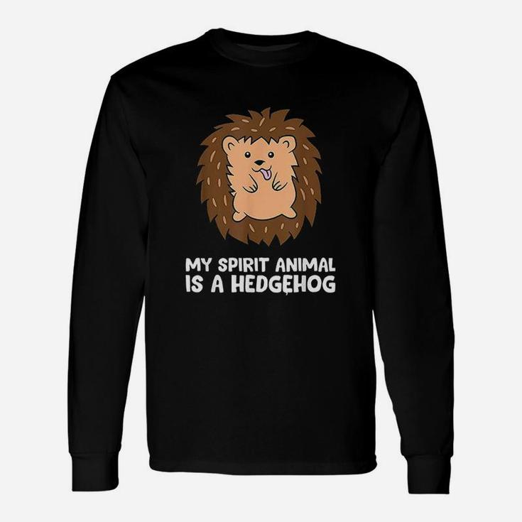My Spirit Animal Is A Hedgehog Unisex Long Sleeve