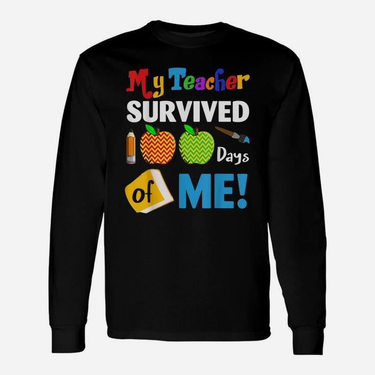 My Teacher Survived 100 Days Of Me Funny School Gift Unisex Long Sleeve