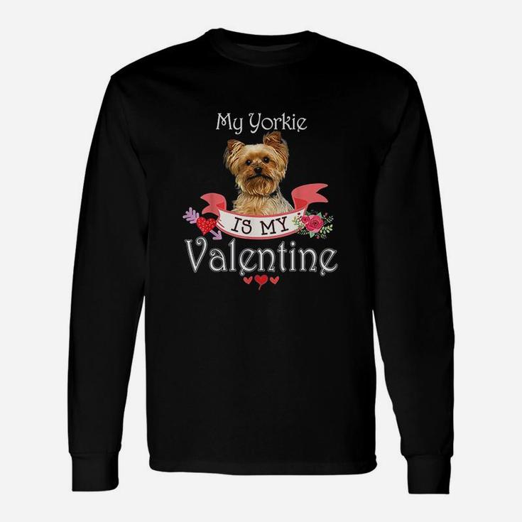My Yorkie Dog Is My Valentine Lover Happy Cute Heart Unisex Long Sleeve