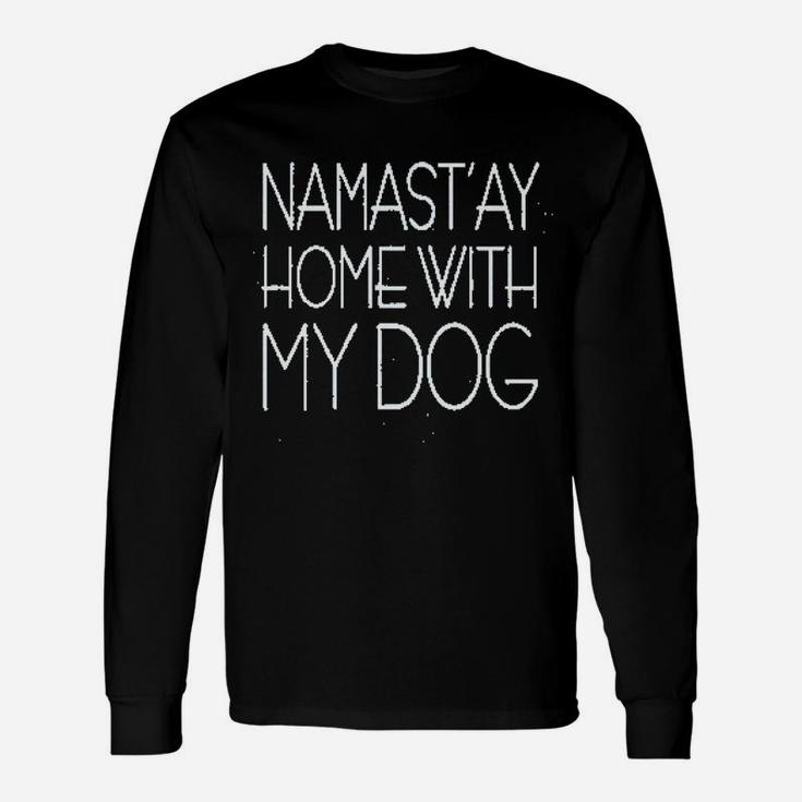 Namastay At Home With My Dog Unisex Long Sleeve