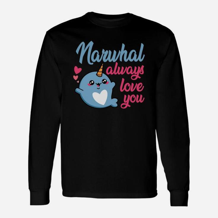 Narwhal Always Love You Cute Valentine Happy Valentines Day Long Sleeve T-Shirt
