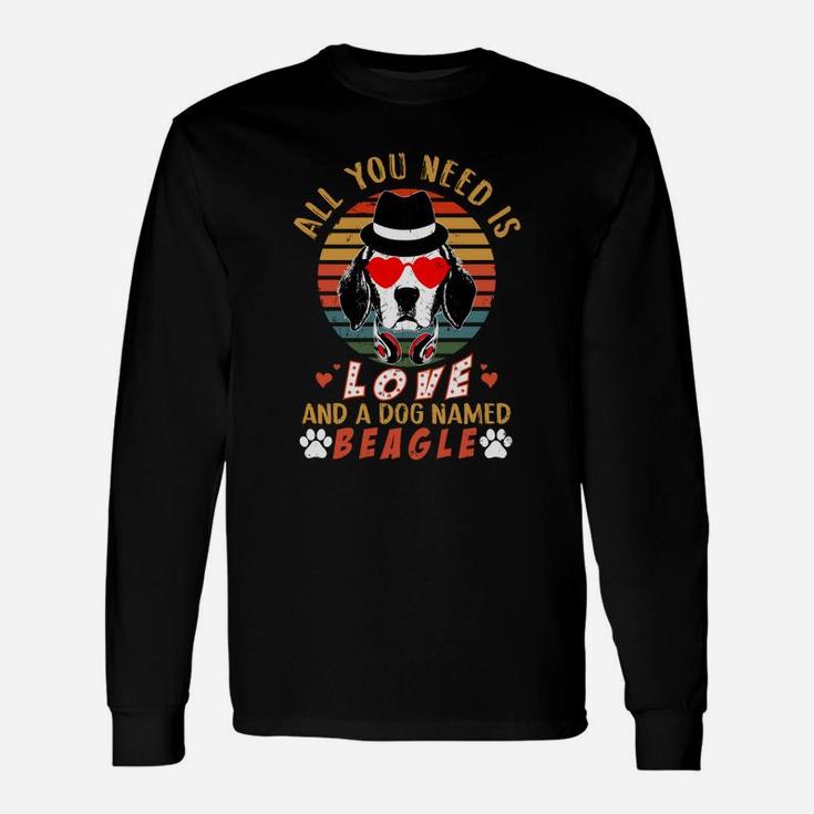 All You Need Love And A Dog Name Beagle Valentines Day Long Sleeve T-Shirt