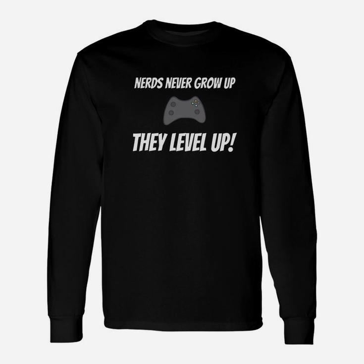 Nerds Never Grow Up They Level Up Gamer Geek Nerd Tshirt Long Sleeve T-Shirt