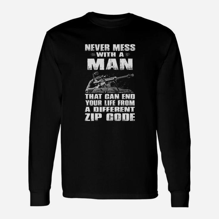 Never Mess With A Man That Can End Your Life Unisex Long Sleeve