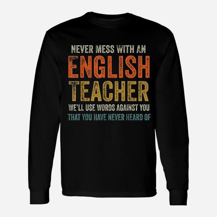 Never Mess With An English Teacher Unisex Long Sleeve
