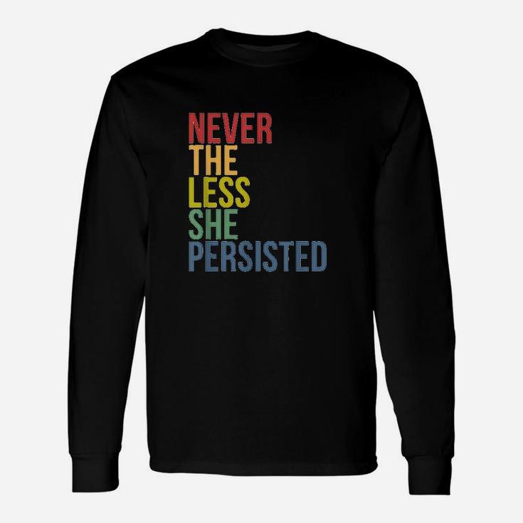 Never The Less She Persisted Unisex Long Sleeve