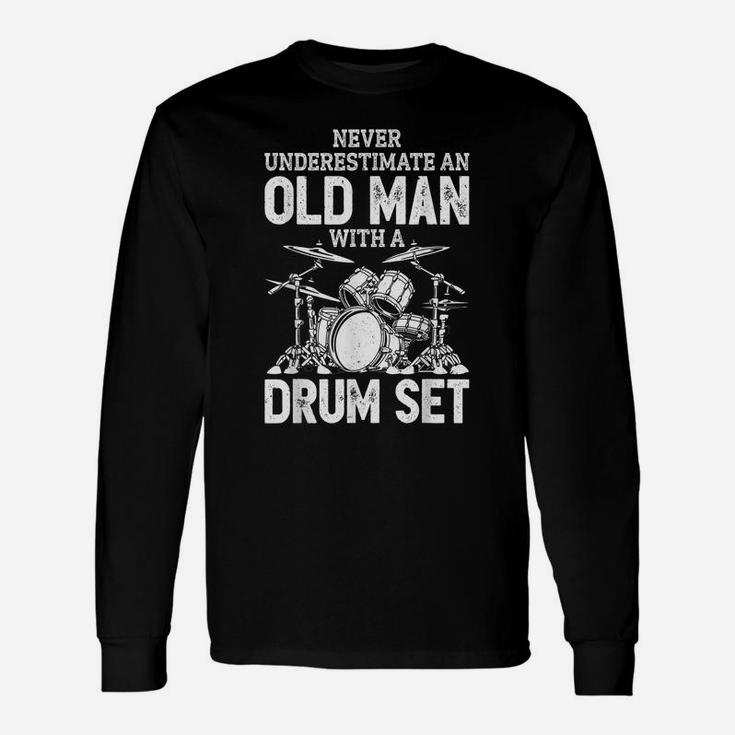 Never Underestimate An Old Man With A Drum Set Funny Drummer Unisex Long Sleeve