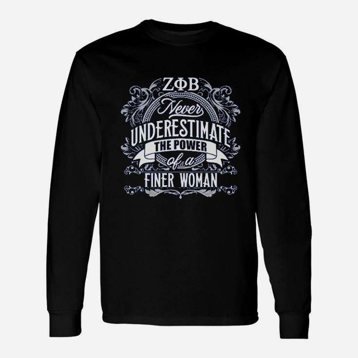 Never Underestimate The Power Of A Finer Woman Unisex Long Sleeve