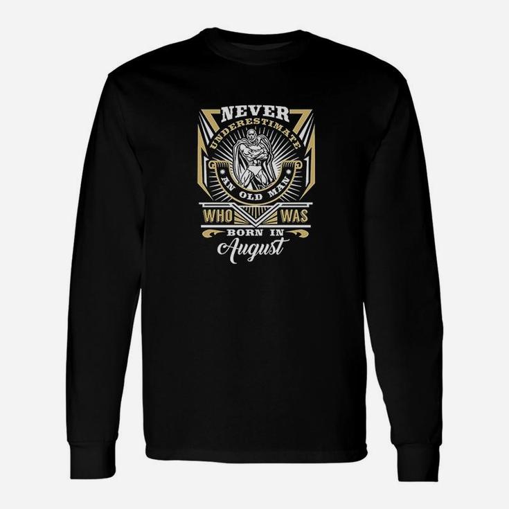 Never Underestimate Who Was Born In August Unisex Long Sleeve